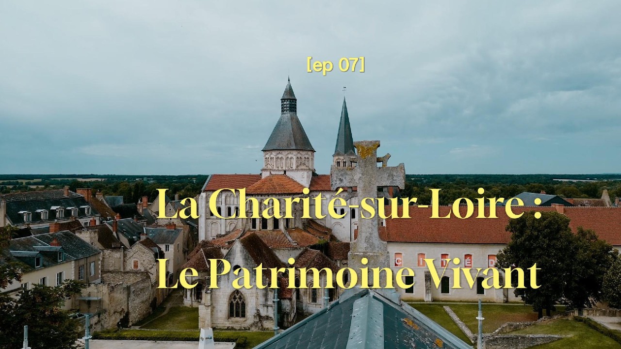 La Charité-sur-Loire : L’Âme de la Pierre (Épisode 7)
