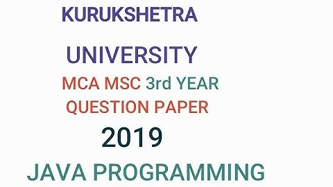 2019 || Programming in Java|| MSC MCA 3rd YR QUESTION PAPER KUK DDE #java