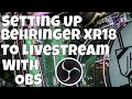 Setting Up Behringer XR18 To Livestream On OBS