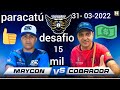 perdeu: e jogou o dinheiro pro chão maycon vs cobrador 15 mil na serie de  (10)  paracatú 31- 03- 22