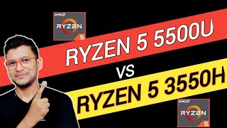 AMD Ryzen 5 5500U vs AMD Ryzen 5 3550H | Which is Better ? | Ryzen 5 5500U | Ryzen 5 3550H