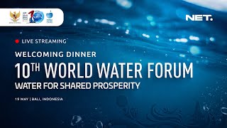 LIVE : Welcoming Dinner The 10th World Water Forum