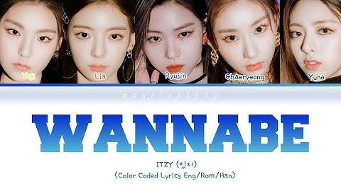 ITZY - WANNABE (SPECIAL VIDEO) (Color Coded Lyrics Eng/Rom/Han)