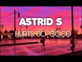 Astrid S - Hurts So Good (Lyrics)