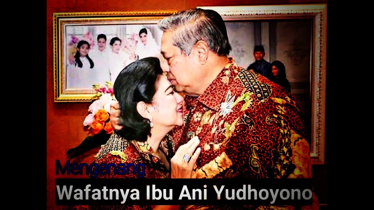 Mengenang wafatnya Ibu Ani Yudhoyono - YouTube