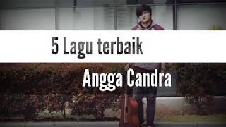 ANGGA CANDRA - SEMUA DEMI KAMU.. 5 LAGU TERBAIK ANGGA CANDRA
