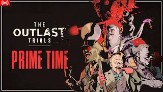 THE OUTLAST TRIALS | EVENTO PRIME TIME !