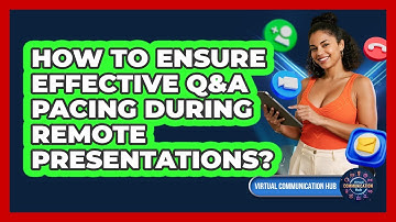 How To Ensure Effective Q&A Pacing During Remote Presentations?