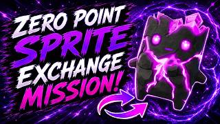 ZERO POINT SPRITE EXHANGE MISSION!