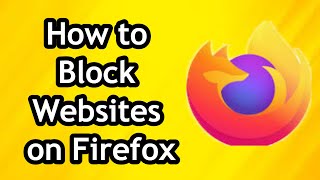 How to Block Websites on Firefox Browser