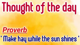 A quote for 'Thought of the day' to speak in school morning assembly