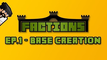 Faction Tutorials: Ep.1 - Base Creation