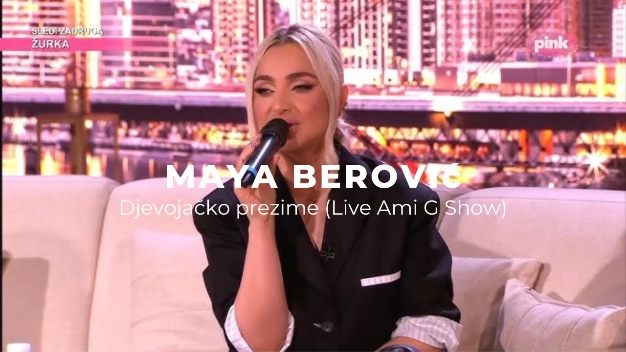 Maya Berovi   Djevojako prezime Live at Ami G Show