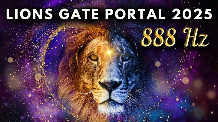 Lions Gate Portal 2025: 888 Hz Abundance & Prosperity Meditation 🦁✨♾️