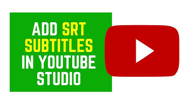 How to Add SRT Subtitles (Already Prepared) to Your Videos In YouTube Studio