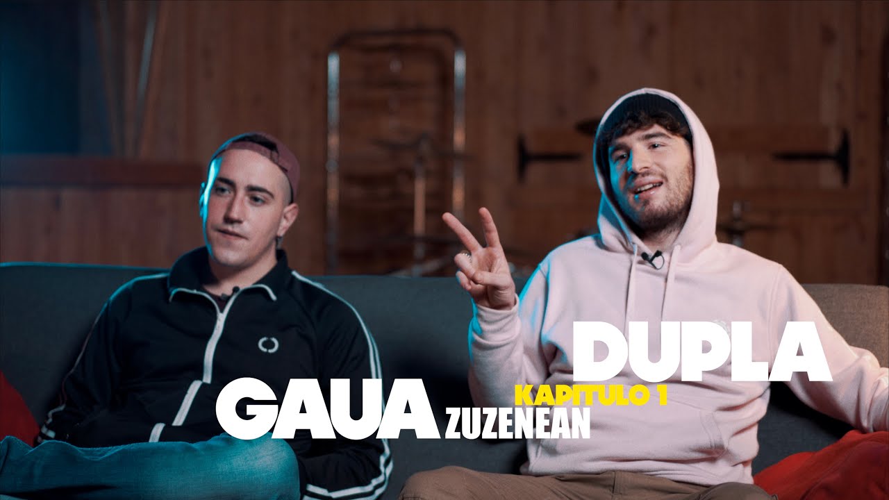 GAUA ZUZENEAN KAP.1: DUPLA 