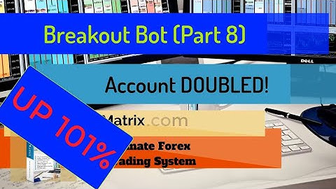 UP +101%!! FibMatrix Breakout Bot (PART 8) Automated Forex Trading Software Doubles Account !!