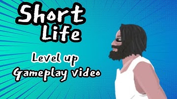 Short life level 15,16...20  Full Gameplay Video