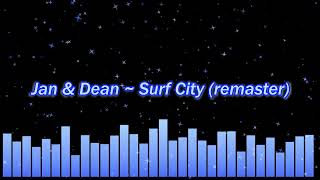 Jan & Dean ~ Surf City (remaster)