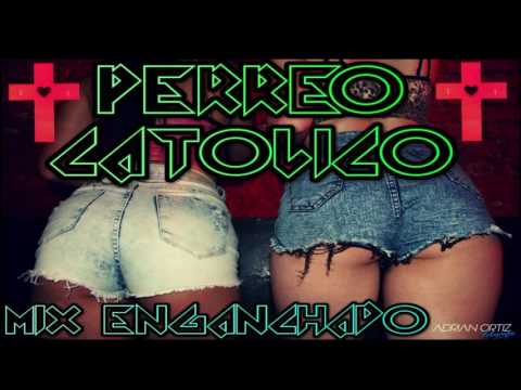 Perreo Catolico Mix Enganchado 2016