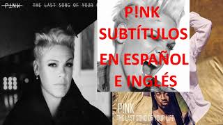 P!nk - The Last Song Of Your Life (Subtítulos en español e inglés)