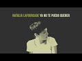 Video Ya No Te Puedo Querer Natalia Lafourcade