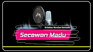 Kristina - SECAWAN MADU |  Version Karaoke | #Musik in