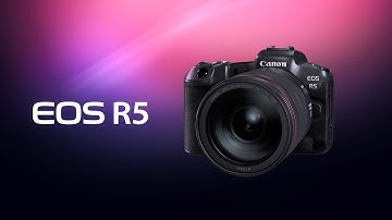Introducing the Canon EOS R5 Digital Camera