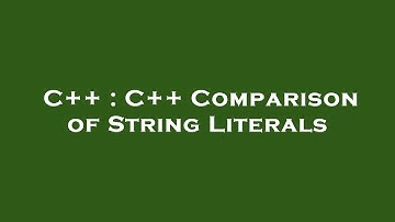 C++ : C++ Comparison of String Literals