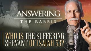 Who is the Suffering Servant of Isaiah 53? Dr. Brown Responds to Rabbi Singer