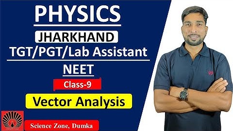 II Jharkhand II PGT  II TGT II  Physics II Lab Assistant  II Vector Analysis-4 II Class-9 II