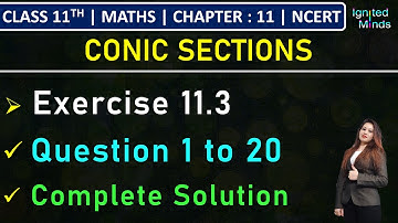 Class 11th Maths | Exercise 11.3 (Q1 to Q20) | Chapter 11: Conic Sections | NCERT