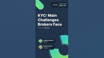 EP.05: Evolution of KYC in Brokerages: Challenges & Opportunities