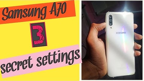 Samsung A70 top 3 secret settings