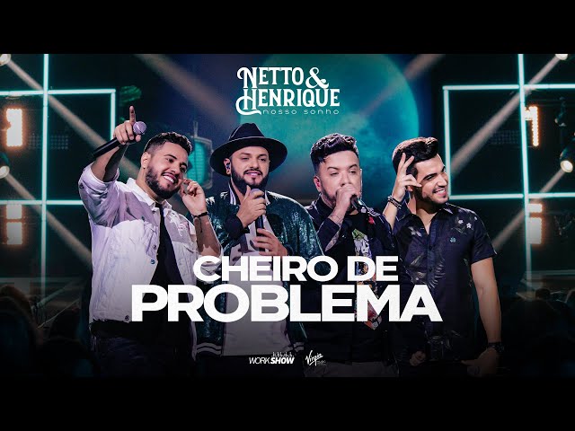 Netto e Henrique e Diego e Victor Hugo - Cheiro de Problema - Nosso Sonho class=