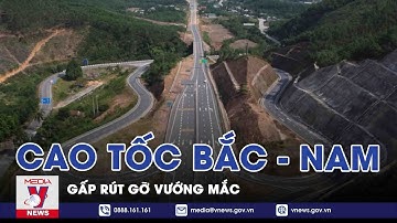 Gấp Rút Gỡ Vướng Mặt Bằng Cho Cao Tốc Bắc – Nam - VNEWS