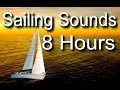 Sailing and ocean sounds for sleep  8 hrs long