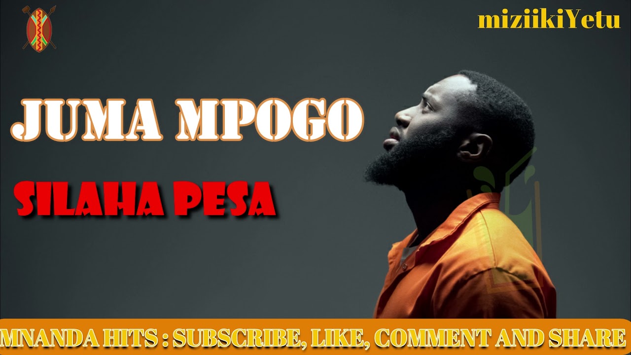 JUMA MPOGO  SILAHA PESA