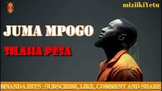 JUMA MPOGO : SILAHA PESA