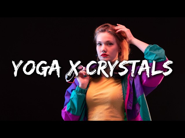 YOGA X CRYSTALS