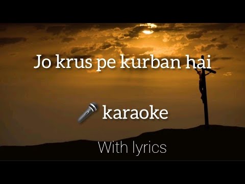 Jo Krus Pe Kurbaan hai  Karaoke with Lyrics