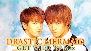 access｜DRASTIC MERMAID（GET WILD ’89 Mix）