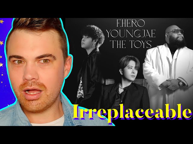 F.HERO x YOUNGJAE Ft. THE TOYS - 'IRREPLACEABLE' REACTION รีแอคชั่น 💚 [THAI SUB] 🇹🇭 class=