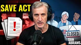 Dan Abrams EXPOSES What the SAVE Act Is Really About