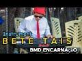 Bete tais instrument 2024 bmd encarnao compthommy anunu 