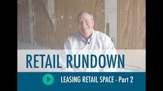 Retail Rundown - Leasing Retail Space - Part 2