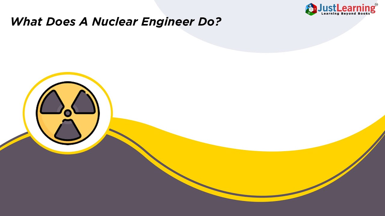 Nuclear Engineers Should Posses The Following Skills | Just Learning