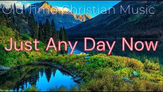 Just Any Day Now (with LYRICS)