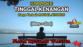 TINGGAL KENANGAN Karaoke Nada Rendah Wanita / Cewek (Bes=Do) | Rafael Sitorus | Lagu batak