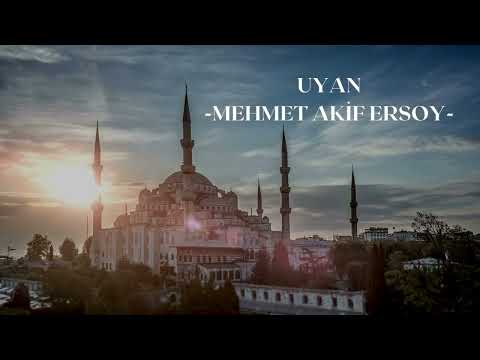 Mehmet Akif ERSOY - Uyan Şiiri